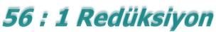56 : 1 Redksiyon
